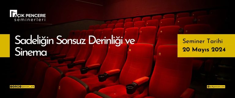 AP Seminerleri: Sadeliğin Sonsuz Derinliği ve Sinema