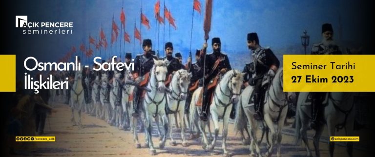 AP Seminerleri: Osmanlı-Safevi İlişkileri